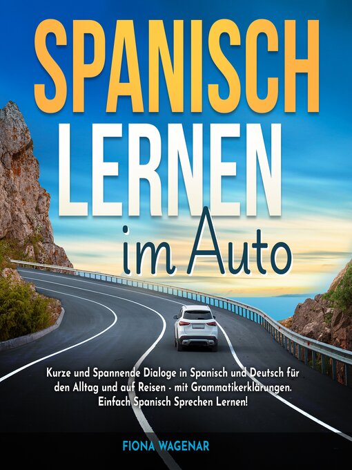 Title details for Spanisch Lernen im Auto by Fiona Wagenar - Wait list